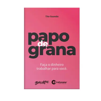 Livro Papo de Grana do Autor Tito Gusmão - Culturama